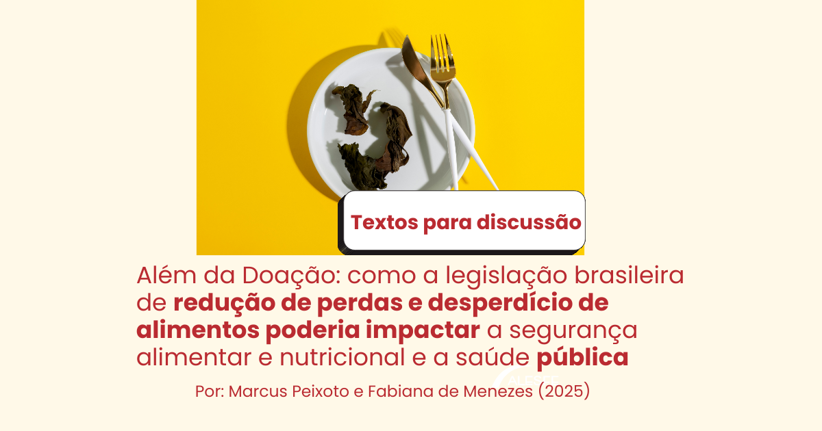 Além da Doação: como a legislação brasileira de redução de perdas e desperdício de alimentos poderia impactar a segurança alimentar e nutricional e a saúde pública